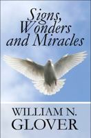 Signs, Wonders and Miracles 1448979676 Book Cover