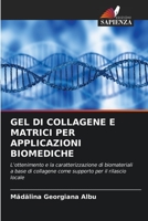 Gel Di Collagene E Matrici Per Applicazioni Biomediche 6203236624 Book Cover