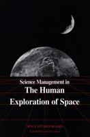 Science Management in the Human Exploration of Space 0309058872 Book Cover