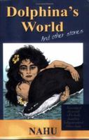 Dolphina's World and Other Stories 1984929860 Book Cover