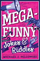 Mega-Funny Jokes  Riddles 1454922559 Book Cover