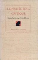 Constituting Critique: Kant's Writing as Critical Praxis (Post-Contemporary Interventions) 0822315432 Book Cover