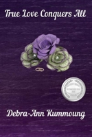 True Love Conquers All: Book 2 B0CJ4F7F2L Book Cover