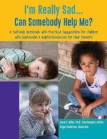 I'm Really Sad...Can Somebody Help Me? 1545624879 Book Cover