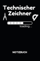 Technischer Zeichner Loading... Notizbuch: Auftragsbuch, Planer oder Zeichenblock für Auszubildende / Azubis - 120 Seiten Dot Grid / Punktraster - A5 ... das Büro oder die Baustelle (German Edition) 1711007994 Book Cover