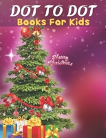 Dot To Dot: Books For Kids: Easy Kids Dot To Dot Books Ages 4-6 3-8 3-5 6-8 B08L2RK1BW Book Cover