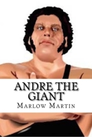 Andre the Giant: Legendary Icon 1534655042 Book Cover