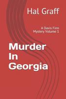 Murder In Georgia: A Davis Finn Mystery Volume 1 1981520333 Book Cover