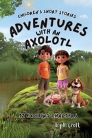 Adventures with an Axolotl 1069225347 Book Cover