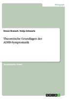 Theoretische Grundlagen der ADHS-Symptomatik 3668143781 Book Cover