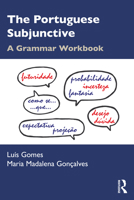The Portuguese Subjunctive: A Grammar Workbook 0367441799 Book Cover