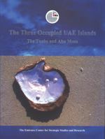 The Three Occupied UAE Islands: The Tunbs and Abu Musa 9948007646 Book Cover