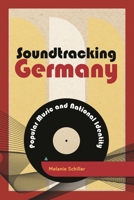 Soundtracking Germany: Popular Music and National Identity 1786615967 Book Cover