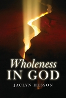 Wholeness in God B0FB1BZJSM Book Cover