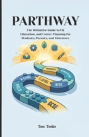 PATHWAY: A Guide to Choosing Your Future 1918572216 Book Cover