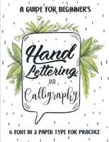 Hand Lettering and Calligraphy: A Guide for Beginner's 6 Font in 3 Paper Style for Practice: Hand Lettering for 1984123254 Book Cover