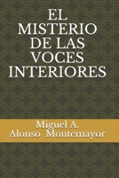 EL MISTERIO DE LAS VOCES INTERIORES (Primera entrega del Coach Ontológico Miguel Á. Alonso) (Spanish Edition) B08JF5DJRN Book Cover