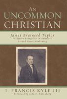 An Uncommon Christian: James Brainerd Taylor 0761838627 Book Cover