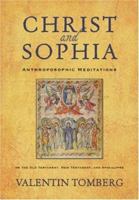 Christ And Sophia: Anthroposophic Meditations on the Old Testament, New Testament, And Apocalypse 0880107359 Book Cover