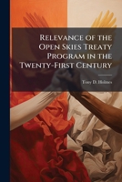 Relevance of the Open Skies Treaty Program in the Twenty-First Century 1025102754 Book Cover