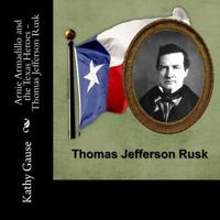 Arnie Armadillo and the Texas Heroes - Thomas Jefferson Rusk 1495378799 Book Cover