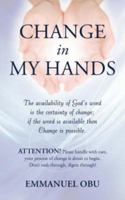 Change In My Hands 1434303446 Book Cover