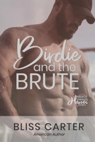 Birdie and the Brute (Mercy Springs Heroes #4) B08QRVJ12M Book Cover