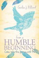 From a Humble Beginning 162952476X Book Cover