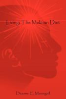 Living: The Melanin Diet 1604819278 Book Cover