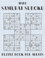 Samurai Sudoku Puzzle Book for Adults - Hard: 500 Difficult Sudoku Puzzles Overlapping into 100 Samurai Style B08VYMSPRV Book Cover