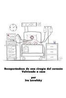 Recuper�ndose de Una Cirug�a del Coraz�n Volviendo a Casa 1535595736 Book Cover