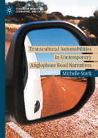 Transcultural Automobilities in Contemporary Anglophone Road Narratives (Studies in Mobilities, Literature, and Culture) 3032160561 Book Cover