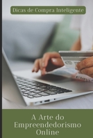 A Arte do Empreendedorismo Online: Rumo ao Sucesso Utilizando Copywriting B0CH23Z4GC Book Cover