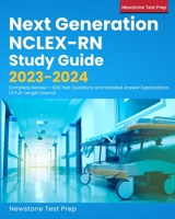 Next Generation NCLEX-RN Study Guide 2023-2024: Complete Review + 600 Test Questions and Detailed Answer Explanations 1998805220 Book Cover