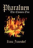 Pharaluen: The Chosen One 1462882676 Book Cover