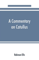 A commentary on Catullus 9353890446 Book Cover