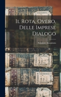 Il Rota, overo, Delle imprese dialogo 1017744696 Book Cover