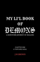 My Li'l Book of Demons: A Survivors Journey of Healing B0C1J3HQ93 Book Cover