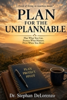 Plan for the Unplannable: Plan What You Can. Protect What Matters. Pivot When You Must. B0HD61T682 Book Cover