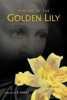 Pursuit of the Golden Lily 153463293X Book Cover