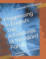 Progressing In English: The Adventures of the Allard Family: The Allards Plan to Go to Scotland B08N9CXXQH Book Cover