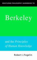 Routledge Philosophy Guidebook to Berkeley and the Principles of Human Knowledge (Routledge Philosophy Guidebooks) 0415250110 Book Cover