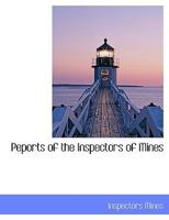 Peports of the Inspectors of Mines 1115992775 Book Cover