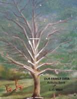 Our Family Historical Data Chart: Activity Book 1480950882 Book Cover