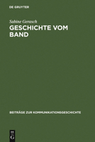 Geschichte Vom Band: Die Sendereihe "zeitzeichen" Des Westdeutschen Rundfunks 3110152746 Book Cover