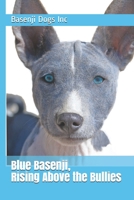 Blue Basenji, Rising Above the Bullies 1694967638 Book Cover