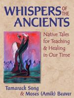Whispers of the Ancients: Native Tales for Teaching & Healing in Our Time 0472051067 Book Cover
