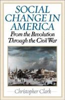 Social Change in America: From the Revolution to the Civil War 1566637546 Book Cover