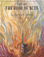 The Book Of Acts: Study Guide B09TZP6PCS Book Cover
