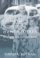 From the Notebook of a New Yorker: Simplicity in a Complex World B0FMQL6YST Book Cover
